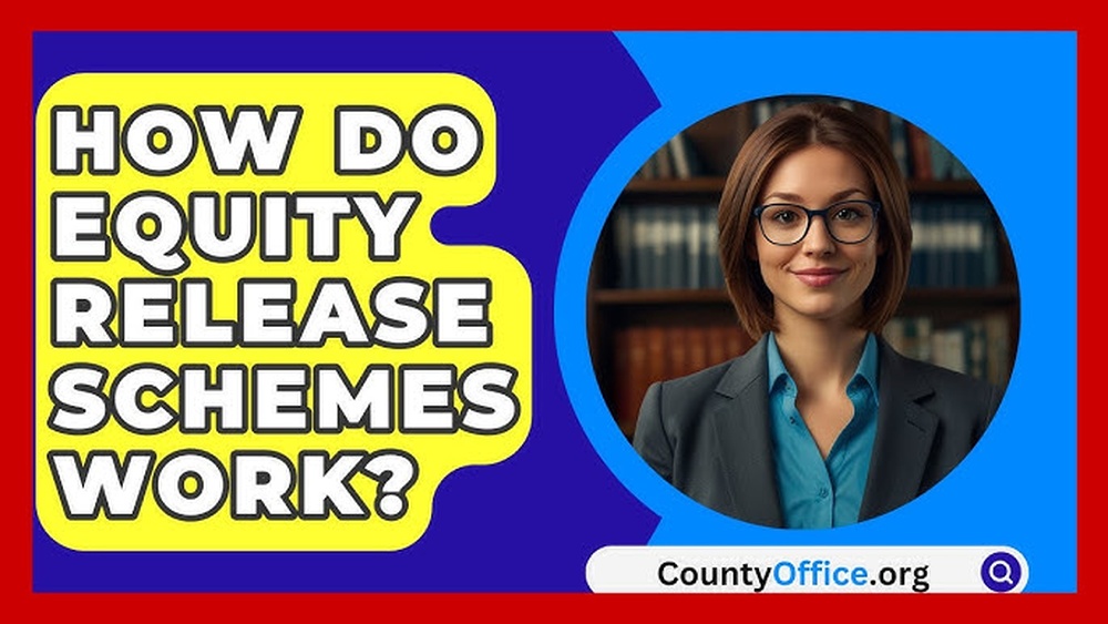 How Do Equity Release Schemes Work